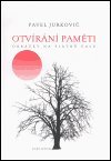Jurkovič Pavel: Otvírání paměti