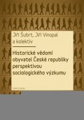 Šubrt Jiří: Historické vědomí obyvatel České republiky perspektivou sociologického výzk