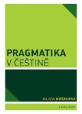 Hirschová Milada: Pragmatika v češtině