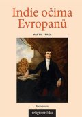 Fárek Martin: Indie očima Evropanů - Konceptualizace náboženství v teologii a orientalist