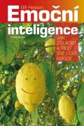 Hasson Gill: Emoční inteligence - Jak zvládat a řídit své i cizí emoce