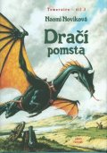 Noviková Naomi: Temeraire 3 - Dračí pomsta