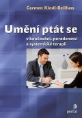 Kindel-Beilfuss Carmen: Umění ptát se v koučování, poradenství a systemické terapii
