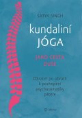 Singh Satya: Kundaliní jóga jako cesta duše - Obratel za obratlem k pochopení psychosoma