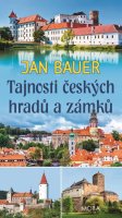 Bauer Jan: Tajnosti českých hradů a zámků