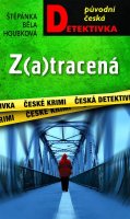 Houbková Štěpánka Běla: Z(a)tracená