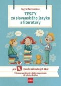 Feriancová Ingrid: Testy zo SJ a literatúry pre 5. ročník ZŠ 2. vydanie