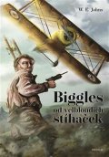 Johns William Earl: Biggles od velbloudích stíhaček