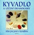 Keil Ute: Kyvadlo a léčení drahokamy - Atlas pro p