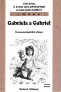 Altman Robert: Gabriela a Gabriel - Nomenologický obraz