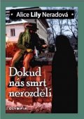 Neradová Alice Lily: Dokud nás smrt nerozdělí