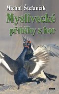 Štefančík Michal: Myslivecké příběhy z hor