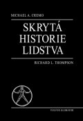Cremo Michael A.: Skrytá historie lidstva