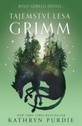 Purdie Kathryn: Tajemství lesa Grimm - Bylo nebylo jedno ...