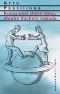 Paasilinna Arto: Komu není shůry dáno, dlouho duchem nebude
