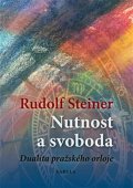 Steiner Rudolf: Nutnost a svoboda