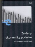 Martinovičová Dana: Základy ekonomiky podniku