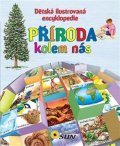 neuveden: Příroda kolem nás - Dětská ilustrovaná encyklopedie