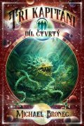 Bronec Michael: Tři kapitáni 4 - V říši Opeřeného hada