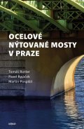 Rotter Tomáš: Ocelové nýtované mosty v Praze