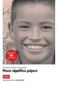 neuveden: Pisco significa pájaro (A1-A2) + CD