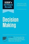 -: HBR´s 10 Must Reads on Decision-Making, Updated and Expanded
