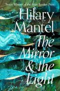 Mantelová Hilary: The Mirror and the Light