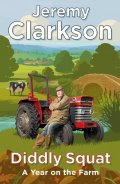 Clarkson Jeremy: Diddly Squat: A Year on the Farm