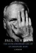 Newman Paul: The Extraordinary Life of an Ordinary Man : A Memoir