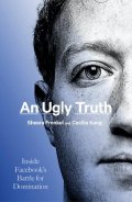 Frenkel Sheera: An Ugly Truth - Inside Facebook s Battle for Domination