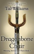 Williams Tad: The Dragonbone Chair (Memory, Sorrow & Thorn 1)