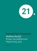 Liessmann Konrad Paul: Hodina duchů - Praxe nevzdělanosti. Polemický spis