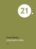 Řehka Karel: Informační válka