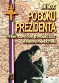 Šolc Jiří: Po boku prezidenta - František Moravec a jeho zpravodajská služba ve světle