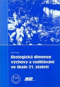 Horká Hana: Ekologická dimenze výchovy a vzdělávání ve škole 21. století