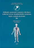 Hanzlová Jitka, Hemza Jan: Základy anatomie soustavy dýchací, srdečně cévní, lymfatického systému, kůž