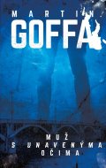 Goffa Martin: Muž s unavenýma očima
