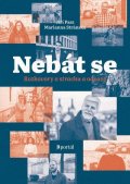 Pasz Jiří: Nebát se - Rozhovory o strachu a odvaze