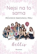 Bellis: Nejsi na to sama - Průvodce rakovinou prsu