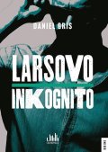 Gris Daniel: Larsovo inkognito