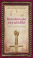 Dobrylovský Jiří: Křivoklátské strašidlo - Meč a pergamen