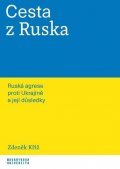 Kříž Zdeněk: Cesta z Ruska - Ruská agrese proti Ukrajině a její důsledky