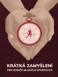 Maixnerová Eliška: Krátká zamyšlení pro rodiče mladých sportovců