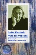 Karásek Sváťa: Víno tvé výborné /rozhovory Štěpán Hájek a Michal Plzák/