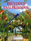 kolektiv autorů: Průvodce naší přírodou