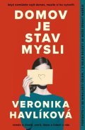 Havlíková Veronika: Domov je stav mysli
