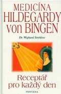 Strehlow Wighard: Medicína Hildegardy von Bingen - Receptář pro každý den