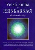 Gosztonyi Alexander: Velká kniha o reinkarnaci
