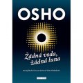 Osho: Žádná voda, žádná luna - Rozjímání nad zenovými příbehy