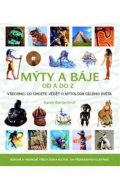 Bartlettová Sarah: Mýty a báje od A do Z